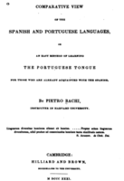 A Comparative View of the Spanish and Portuguese Languages, or an easy method of learning the Portuguese tongue for those who are already acquainted...