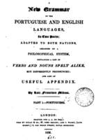 A new grammar of the Portuguese and English languages, in two parts; adapted to both nations, arranged on a philosophical system, containing a list...